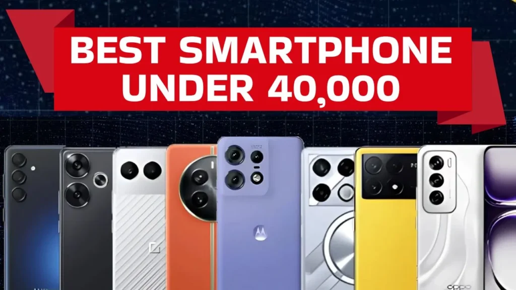 BEST Smartphones Under 40000 in February 2025