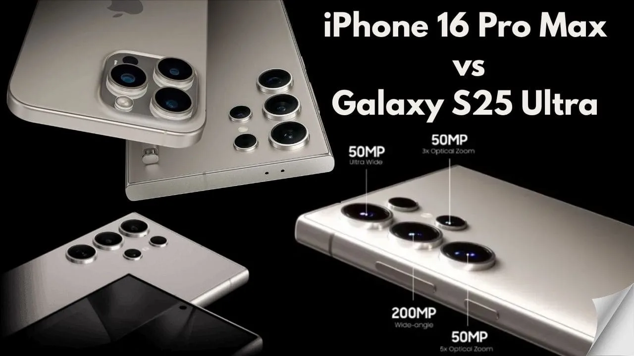 iPhone 16 Pro Max vs Galaxy S25 Ultra Comparison