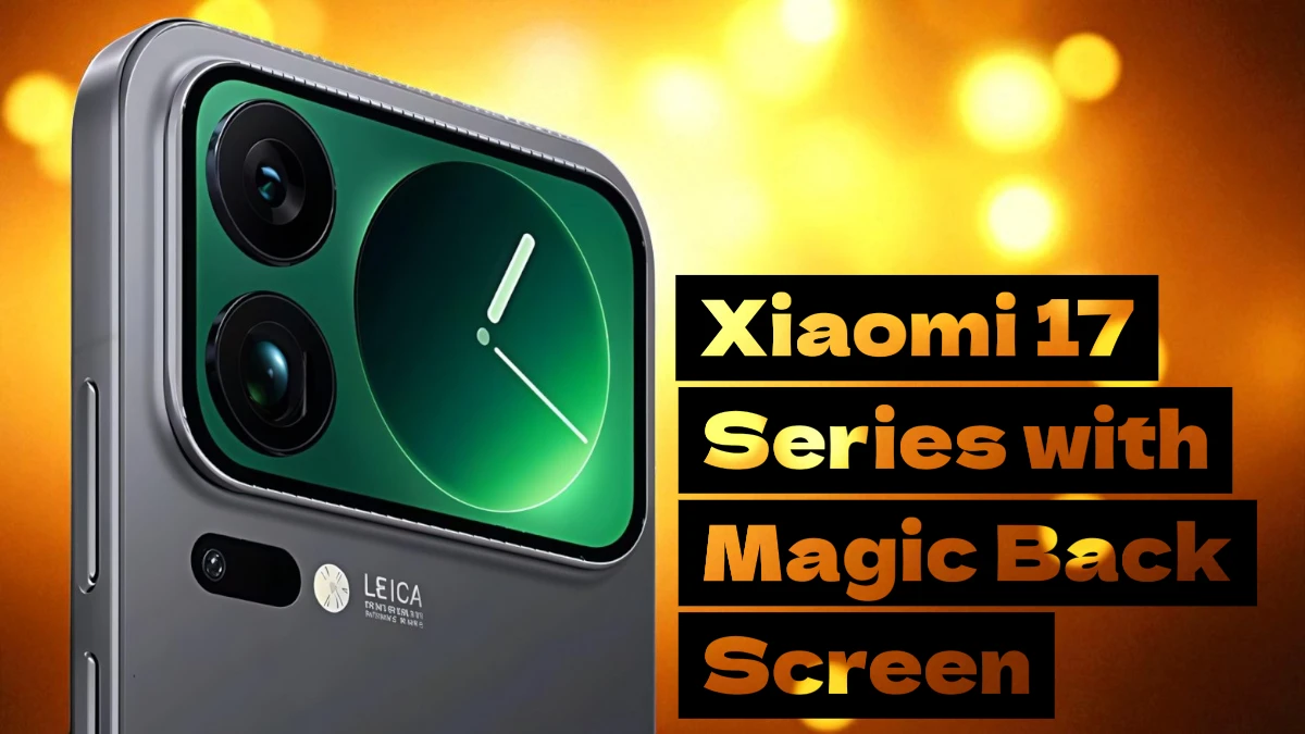Xiaomi 17 Series with Magic Back Screen