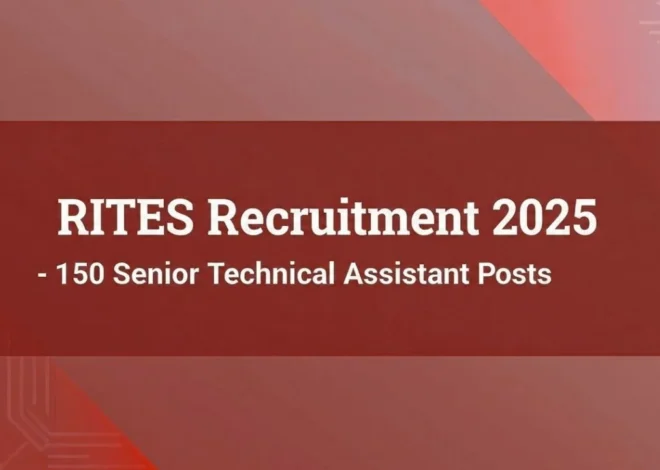 RITES Recruitment 2025: 150 Senior Technical Assistant पदों पर आवेदन शुरू, 30 दिसंबर आखिरी तारीख